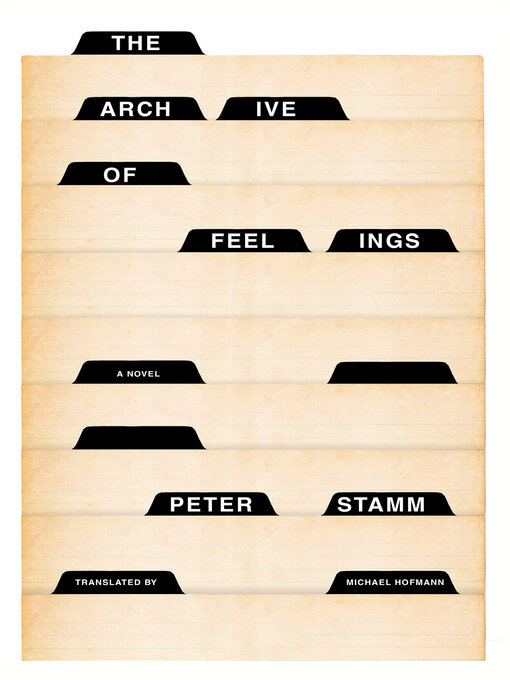 Title details for The Archive of Feelings by Peter Stamm - Available